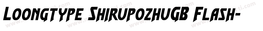 Loongtype ShirupozhuGB Flash字体转换